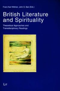 British literature and spirituality : theoretical approaches and transdisciplinary readings 1