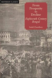 From prosperity to decline; eighteenth century Bengal