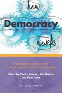 How democracy works : political representation and policy congruence in modern societies : essays in honour of Jacques Thomassen