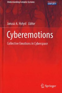Cyberemotions : collective emotions in cyberspace