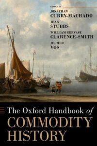 The Oxford Handbook of Commodity History 2