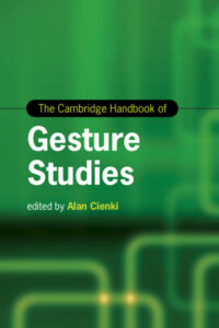 The Cambridge Handbook of Gesture Studies