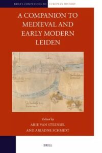 A Companion to Medieval and Early Modern Leiden